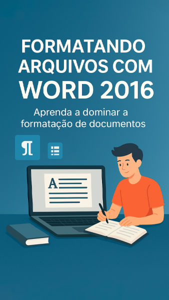 Formatando arquivos com Word 2016
